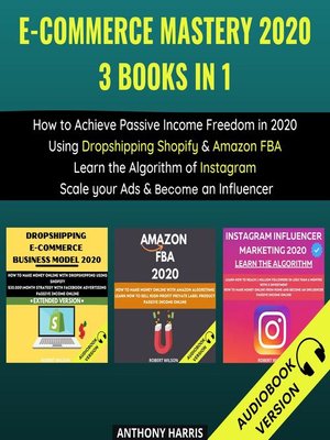 cover image of E-Commerce Mastery 2020 3 Books In 1